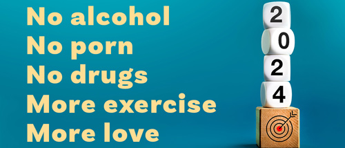 Goede voornemens - no alcohol, no porn, no drugs, more exercise, more love