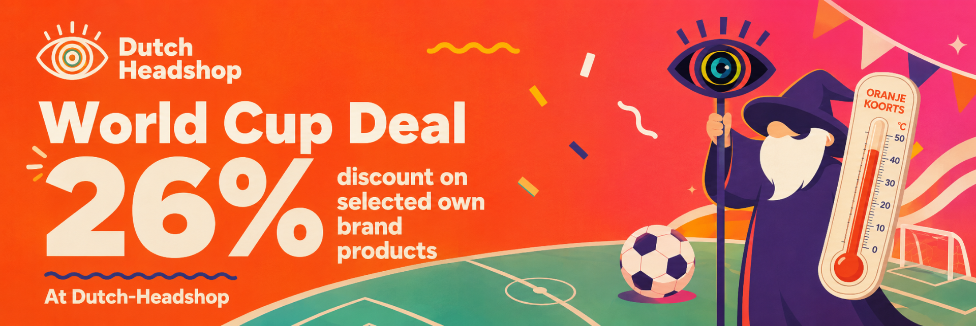 Score 26% off now at Dutch-Headshop! The promotion runs as long as the Netherlands is playing in the 2026 World Cup.
